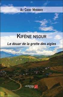 Kifène nsour - le douar de la grotte des aigles