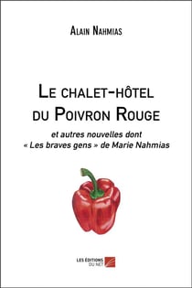 Le chalet-hôtel du Poivron rouge et autres nouvelles