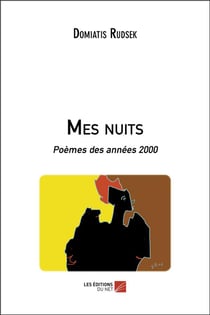 Mes nuits - poèmes des années 2000