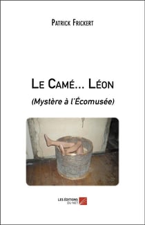 Le came... leon - (mystere a l ecomusee)