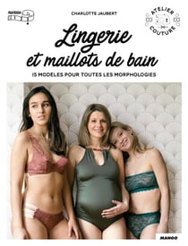 Lingerie et maillot de bain - 15 modèles pour toutes les morphologies