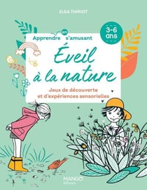 Éveil à la nature : jeux de découverte et d'expériences sensorielles