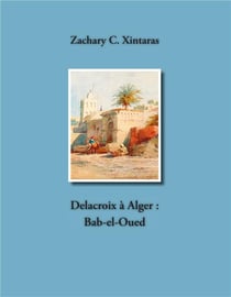 Delacroix à Alger - Bab-el-Oued