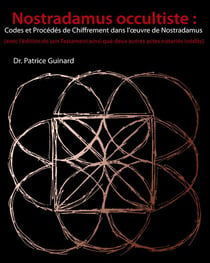 Nostradamus occultiste - codes et procédes de chiffrement dans l'oeuvre de nostradamus