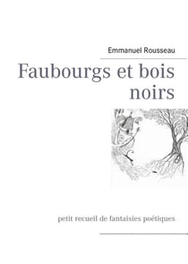 Faubourgs et bois noirs