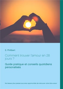 Comment trouver l'amour en 28 jours ? guide pratique et conseils quotidiens personalisés