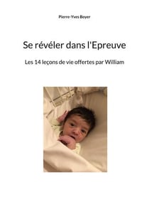 Se révéler dans l'épreuve : les 14 leçons de vie offertes par William