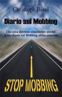 Diario sul mobbing - che cosa dovresti considerare perche il tuo diario sul mobbing abbia successo.