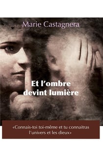 Et l'ombre devint lumière