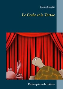 Le crabe et la tortue : petites pièces de théâtre