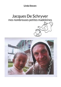 Jacques de Schryver : mes nombreuses petites madeleines