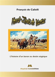 Henri-Louis de Vazéac : L'histoire d'un baron au destin atypique