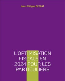 L'optimisation fiscale en 2024 pour les particuliers