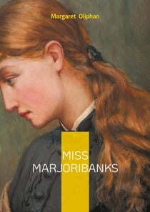 Miss Marjoribanks : Victorian novel social satire domestic fiction
