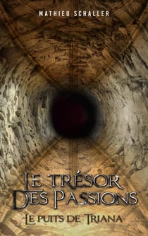Le Trésor des Passions : Le puits de Triana