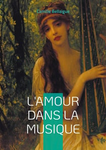 L'Amour dans la musique : Voyage passionnant à travers l'histoire de la musique romantique et l'expression des émotions amoureuses