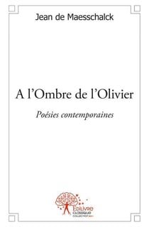 À l'ombre de l'olivier - poésies contemporaines