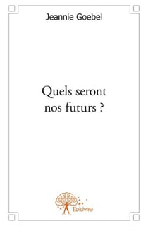 Quels seront nos futurs ?