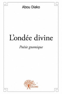 L'ondée divine - poésie gnomique