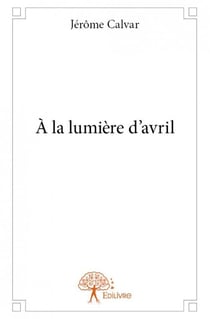 À la lumière d'avril