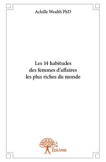 Les 14 habitudes des femmes d'affaires les plus riches du monde