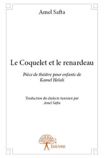 Le coquelet et le renardeau - pièce de théâtre pour enfants de Kamel Helali