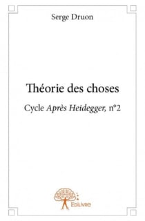 Théorie des choses - cycle après heidegger, n°2