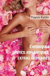 Chroniques érotico-romantiques, extras ordinaires