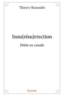 Insu(résu)rrection : Poète en cavale