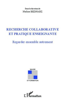 Recherche collaborative et pratique enseignante - regarder ensemble autrement