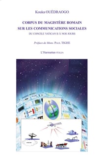 Corpus du magistère romain sur les communications sociales - du concile vatican ii à nos jours