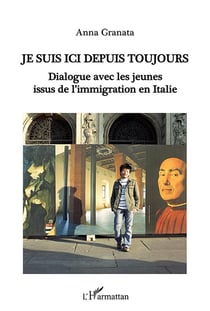 Je suis ici depuis toujours - dialogue avec les jeunes issus de l'immigration en Italie