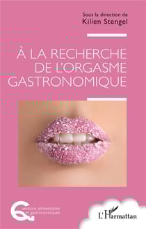 À la recherche de l'orgasme gastronomique