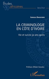 La criminologie en Côte d'Ivoire : vie et survie 50 ans apres