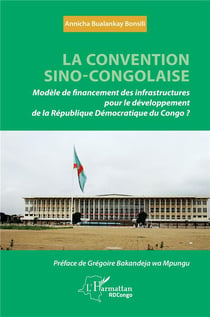 La convention sino-congolaise : Modèle de financement des infrastructures pour le développement de la République démocratique du Congo ?