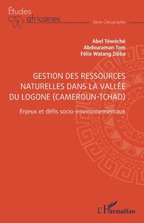 Gestion des ressources naturelles dans la vallée du Logone (Cameroun-Tchad) : enjeux et défis socio-environnementaux