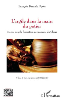 L'argile dans la main du  potier : Propos pour la formation permanente du Clergé