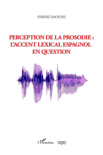 Perception de la prosodie : l'accent lexical espagnol en question