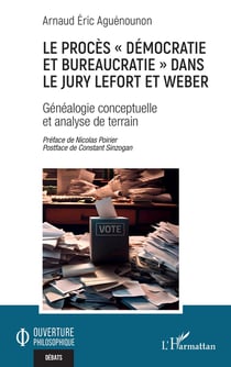 Le procès « démocratie et bureaucratie » dans le jury Lefort et Weber : Généalogie conceptuelle et analyse de terrain