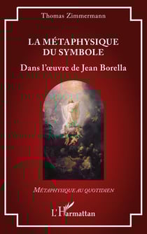 La métaphysique du symbole : Dans l'oeuvre de Jean Borella