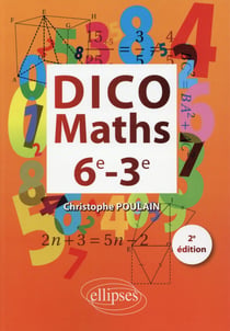 Dico maths - 6e-3e (2e édition)
