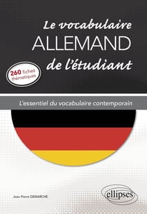 Le vocabulaire allemand de l'étudiant - l'essentiel du vocabulaire contemporain en 260 fiches thématiques