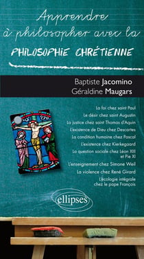 Apprendre à philosopher avec : la philosophie chrétienne