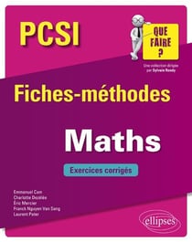 PCSI - fiches-méthodes - mathématiques - exercices corrigés (édition 2018)