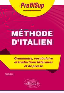 Manuel d'italien - grammaire, vocabulaire et traductions littéraires et de presse