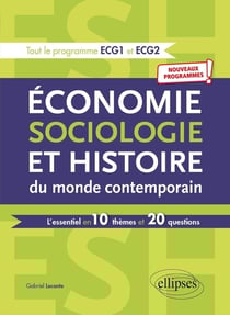 Économie, sociologie et histoire du monde contemporain - l'essentiel en 10 thèmes et 20 questions