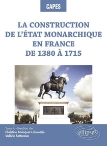La construction de l 'Etat monarchique en France de 1380 à 1715