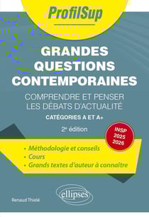 Grandes questions contemporaines : Comprendre et penser les débats d'actualité - Incluant le programme INSP 2024-2025 (science & travail) (2e édition)
