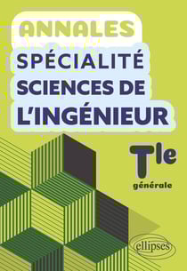 Annales Spécialité Sciences de l'Ingénieur : Terminale générale