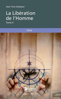 La libération de l'homme Tome 2